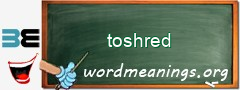 WordMeaning blackboard for toshred